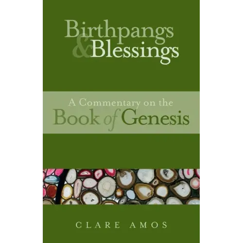 Birthpangs and Blessings: A Commentary on the Book of Genesis