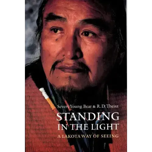 Standing in the Light: A Lakota Way of Seeing