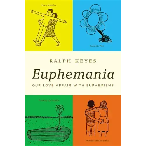 Euphemania: Our Love Affair with Euphemisms