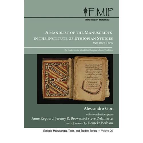 A Handlist of the Manuscripts in the Institute of Ethiopian Studies, Volume Two (PDF): The Arabic Materials of the Ethiopian Islamic Tradition