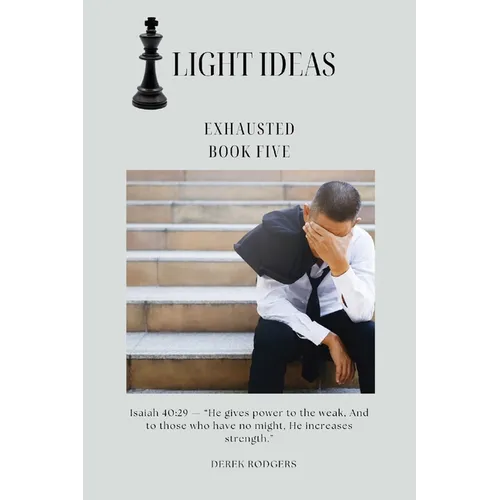Light Ideas: Exhausted