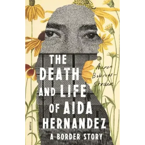 The Death and Life of Aida Hernandez: A Border Story