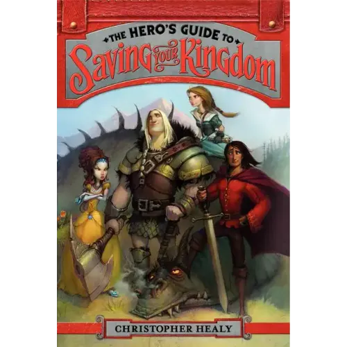The Hero's Guide to Saving Your Kingdom