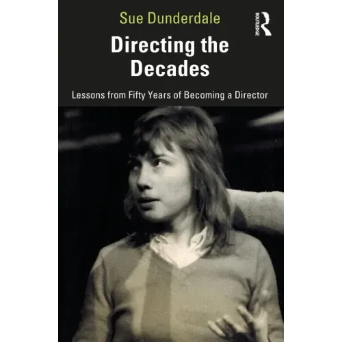 Directing the Decades: Lessons from Fifty Years of Becoming a Director