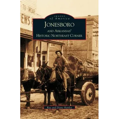 Jonesboro and Arkansas' Historic Northeast Corner