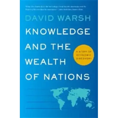 Knowledge and the Wealth of Nations: A Story of Economic Discovery
