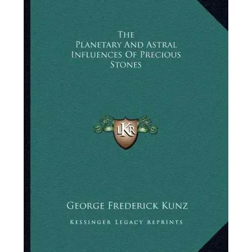 The Planetary and Astral Influences of Precious Stones