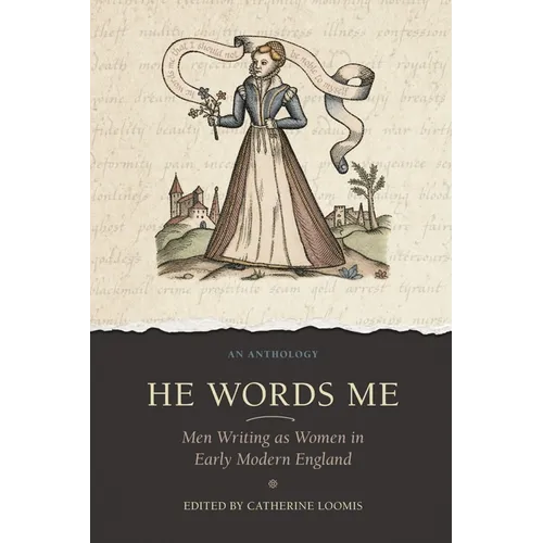 He Words Me: Men Writing as Women in Early Modern England