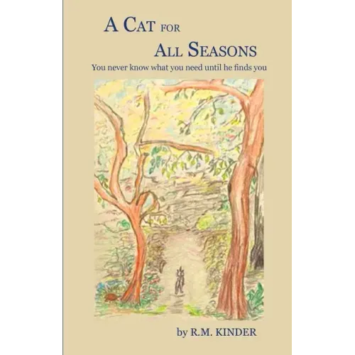 A Cat for All Seasons: You never know what you need until he finds you.