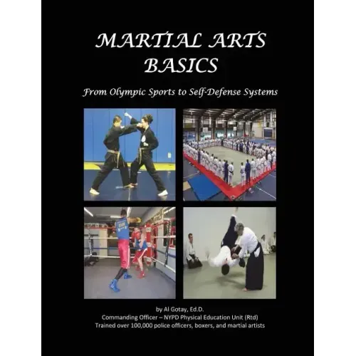 Martial Arts Basics: From Olympic Sports to Self-Defense Systems