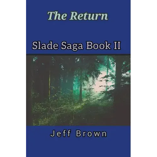 The Return Slade Saga Book II