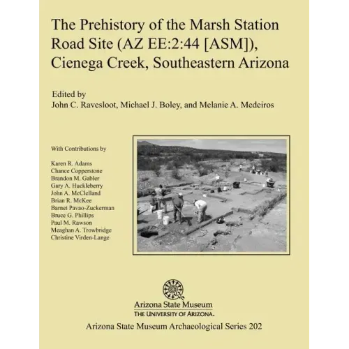 The Prehistory of the Marsh Station Road Site (AZ Ee:2:44 [Asm]), Cienega Creek, Southeastern Arizona