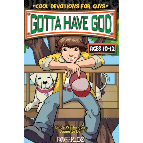 Gotta Have God: Cool Devotions for Guys Ages 10-12