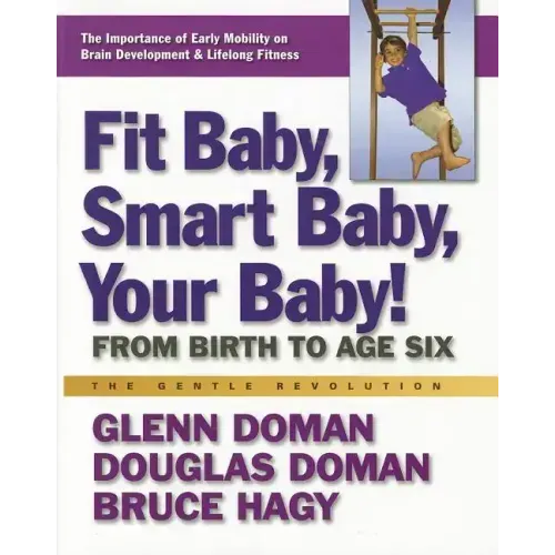 Fit Baby, Smart Baby, Your Baby!: From Birth to Age Six