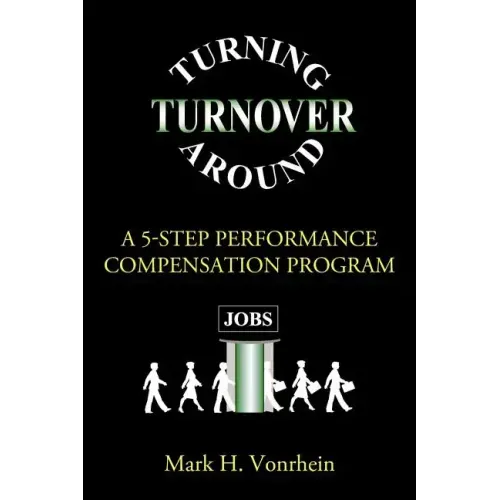 Turning Turnover Around: A 5-Step Performance Compensation Program