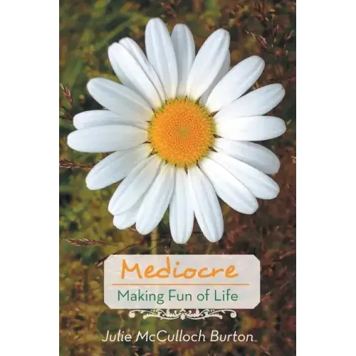 Mediocre: Making Fun of Life