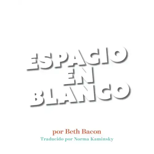 Espacio En Blanco: Cuento en poesía concreta para reacios a la lectura