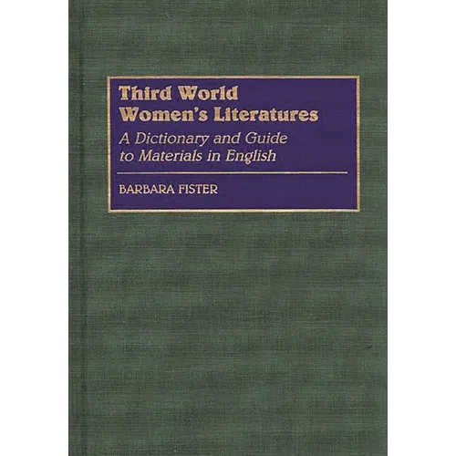 Third World Women's Literatures: A Dictionary and Guide to Materials in English