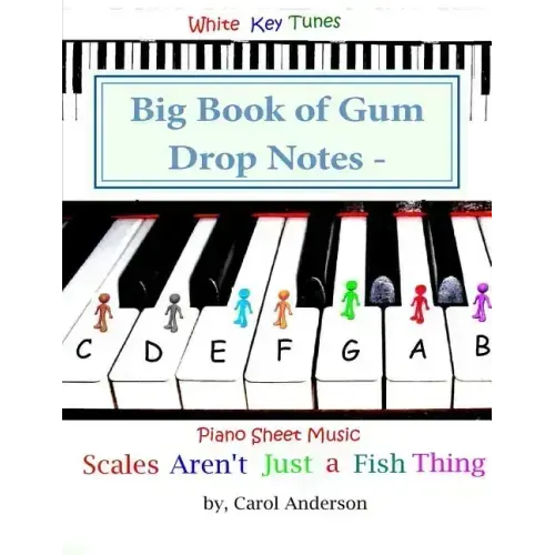 Big Book of Gum Drop Notes - Pre-twinkle Level Piano Sheet Music: Scales Aren't Just a Fish Thing - Igniting Sleeping Brains