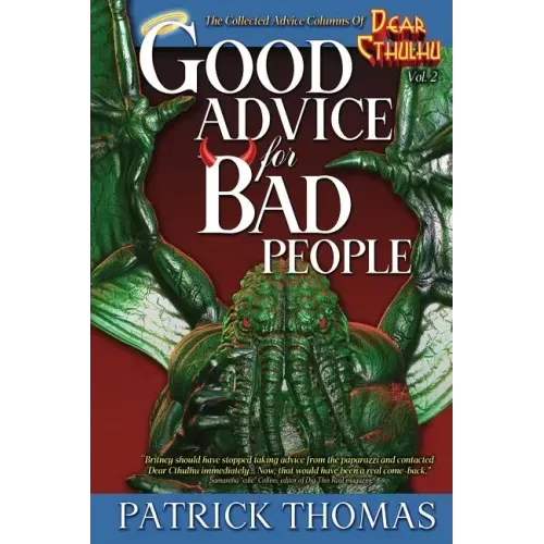 Good Advice For Bad People: a Dear Cthulhu collection
