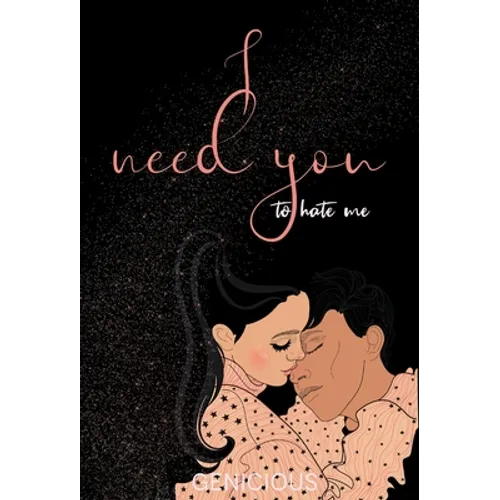 I Need You To Hate Me