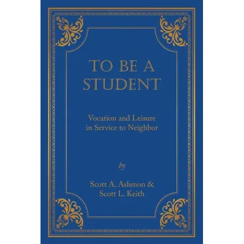 To Be a Student: Vocation and Leisure in Service to Neighbor