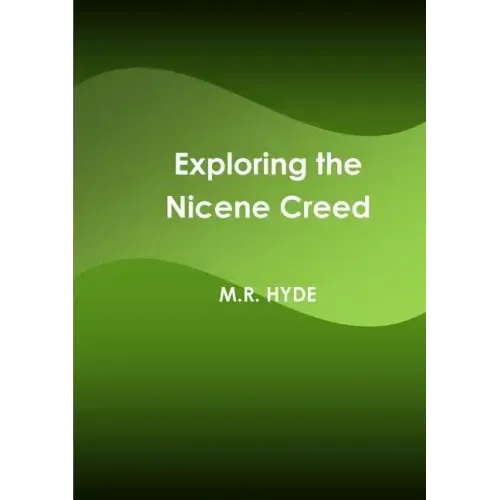 Exploring the Nicene Creed