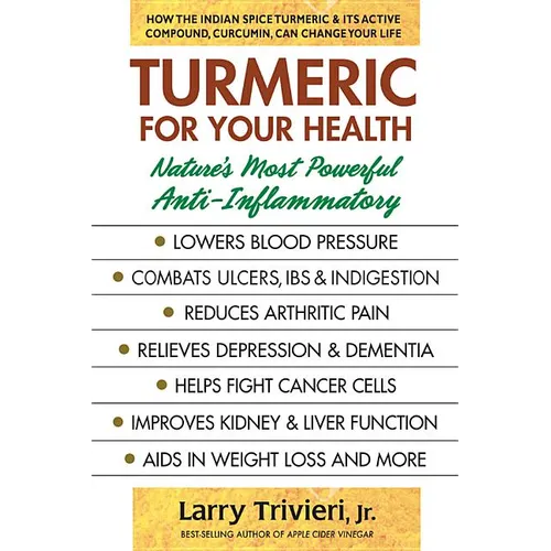 Turmeric for Your Health: Nature's Most Powerful Anti-Inflammatory