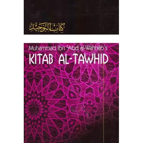Kitaab At-Tawheed: The Book of Tawheed: [Original Version's English Translation]