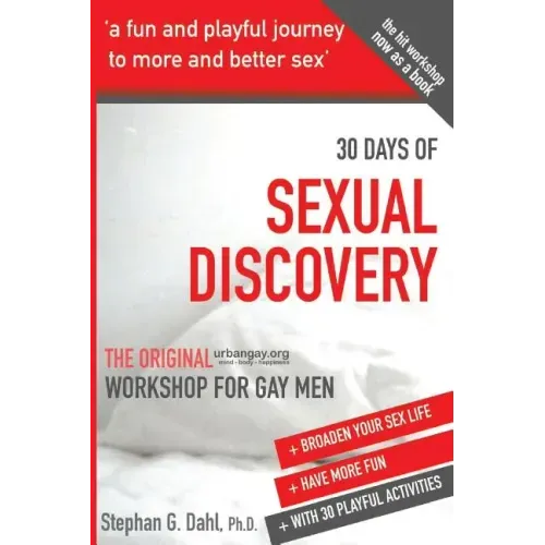 30 Days Sexual Discovery: The Original Urbangay.Org Workshop for Gay Men