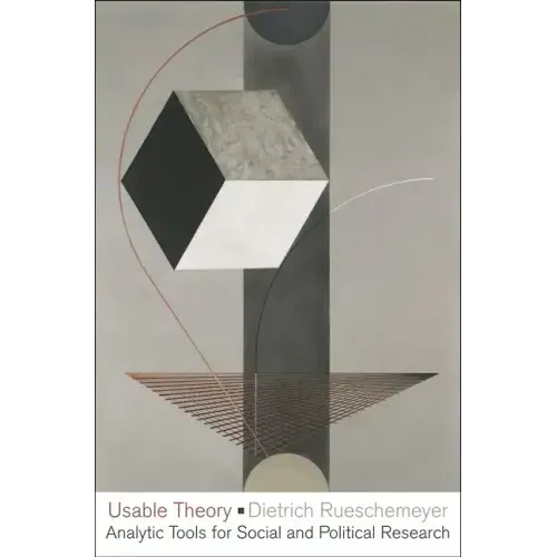 Usable Theory: Analytic Tools for Social and Political Research