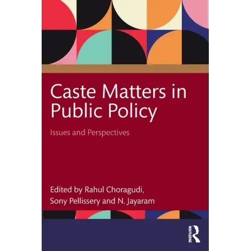 Caste Matters in Public Policy: Issues and Perspectives