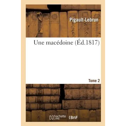 Une macédoine. Tome 2