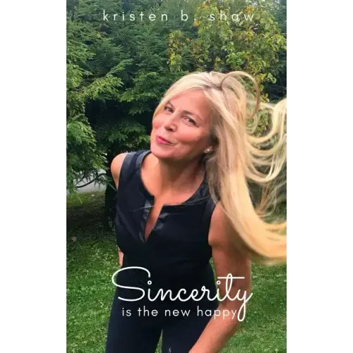 Sincerity is the New Happy
