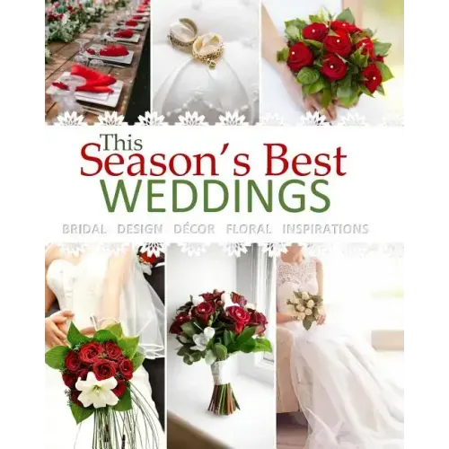 Season's Best Weddings: Bridal Design Decor Floral Inspirations February 2017 Beautiful Wedding Book with Wedding Invitations in all Departmen