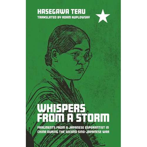 Whispers from a Storm: Fragments from a Japanese Esperantist in China During the Second Sino-Japanese War