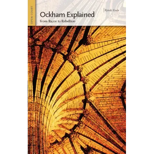Ockham Explained: From Razor to Rebellion