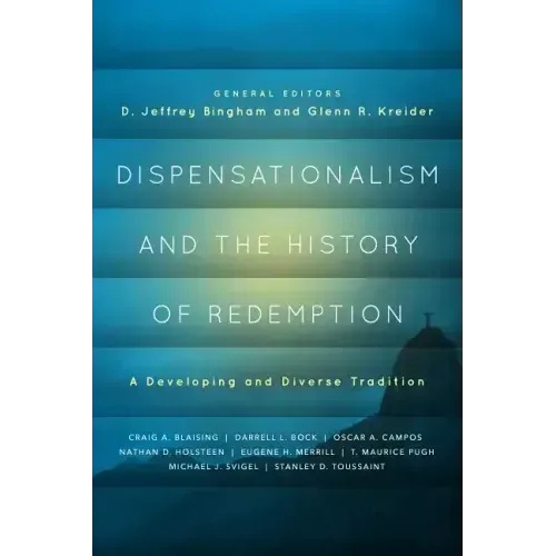 Dispensationalism and the History of Redemption: A Developing and Diverse Tradition