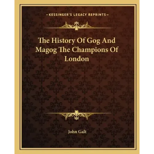 The History Of Gog And Magog The Champions Of London