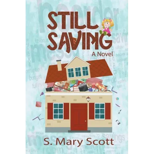 Still Saving: A novel about a family member who hoards