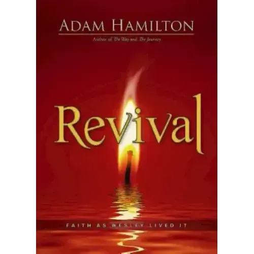 Revival: Faith as Wesley Lived It