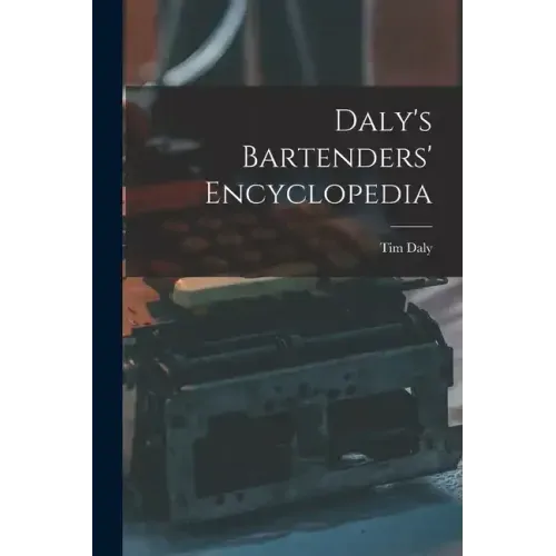 Daly's Bartenders' Encyclopedia