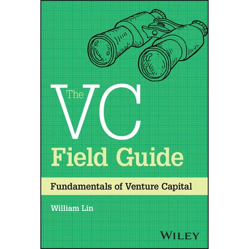 The VC Field Guide: Fundamentals of Venture Capital