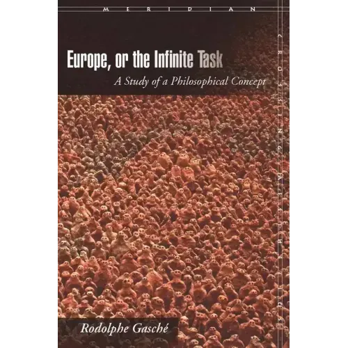 Europe, or the Infinite Task: A Study of a Philosophical Concept