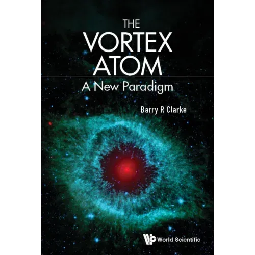 Vortex Atom, The: A New Paradigm