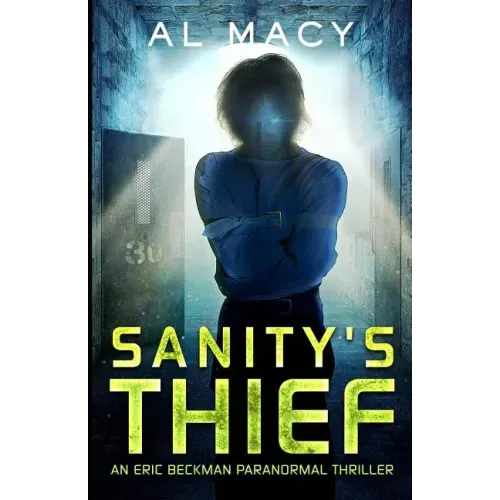 Sanity's Thief: An Eric Beckman Paranormal Thriller