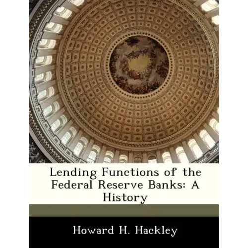 Lending Functions of the Federal Reserve Banks: A History