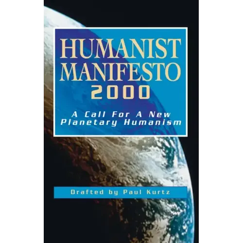 Humanist Manifesto 2000: A Call for New Planetary Humanism