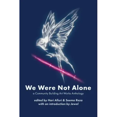 We Were Not Alone: A Community Building Art Works Anthology