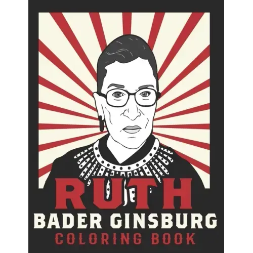 Ruth Bader Ginsburg Coloring Book: American Iconic Women RBG Coloring Book